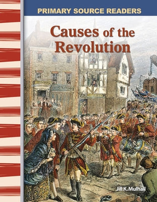 Causes of the Revolution by Mulhall, Jill