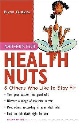 Careers for Health Nuts & Others Who Like to Stay Fit by Camenson, Blythe