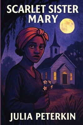 Scarlet Sister Mary by Peterkin, Julia