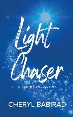 Light Chaser by Babirad, Cheryl