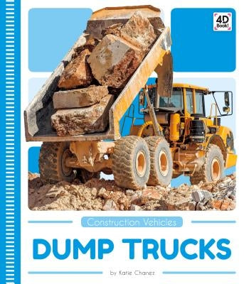 Dump Trucks by Chanez, Katie