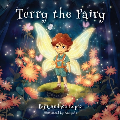 Terry the Fairy by Lopez, Candace