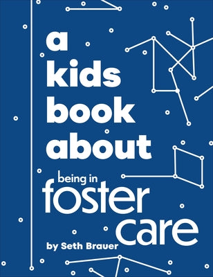 A Kids Book about Being in Foster Care by Brauer, Heather Ann