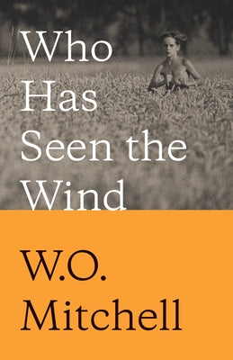 Who Has Seen the Wind by Mitchell, W. O.