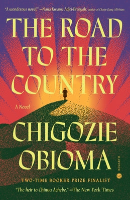 The Road to the Country by Obioma, Chigozie
