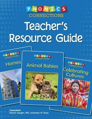 Phonics Connections Teacher's Resource Guide by Vaughn, Sharon
