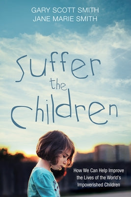 Suffer the Children by Smith, Gary Scott