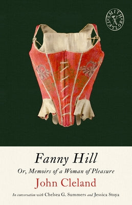 Fanny Hill: Or, Memoirs of a Woman of Pleasure by Cleland, John
