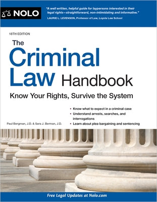 The Criminal Law Handbook: Know Your Rights, Survive the System by Bergman, Paul
