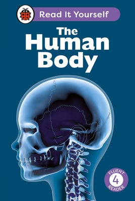 The Human Body: Read It Yourself - Level 4 Fluent Reader by Ladybird