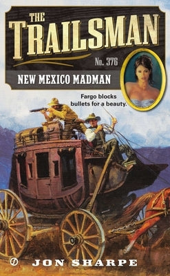 The Trailsman #376: New Mexico Madman by Sharpe, Jon