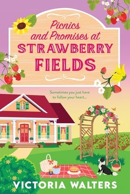 Picnics and Promises at Strawberry Fields by Walters, Victoria
