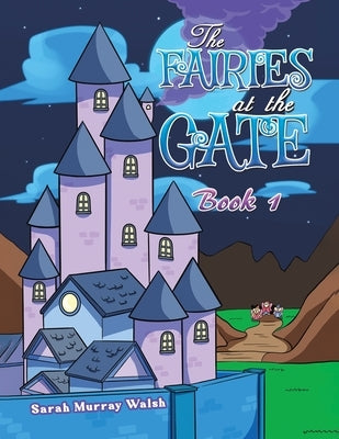 The Fairies at the Gate - Book 1 by Walsh, Sarah Murray