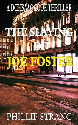 The Slaying of Joe Foster by Strang, Phillip