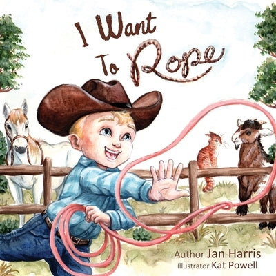 I Want to Rope by Harris, Jan