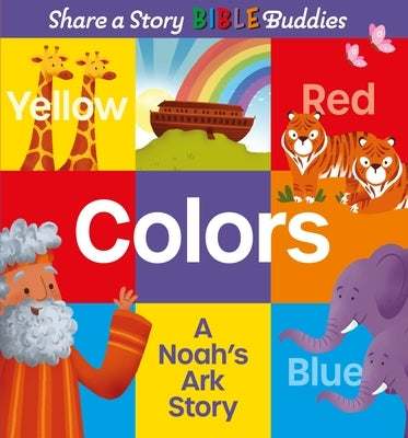 Share a Story Bible Buddies Colors: A Noah's Ark Story by Ingerslev, Karen Rosario