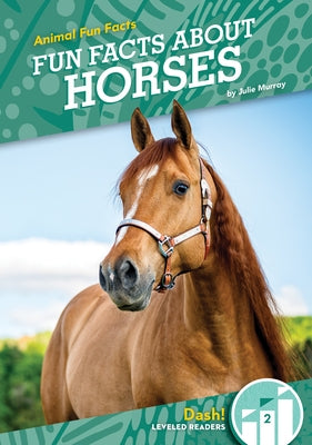 Fun Facts about Horses by Murray, Julie