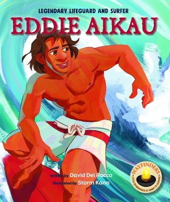 Eddie Aikau: Legendary Lifeguard and Surfer by del Rocco, David