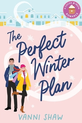 The Perfect Winter Plan by Shaw, Vanni