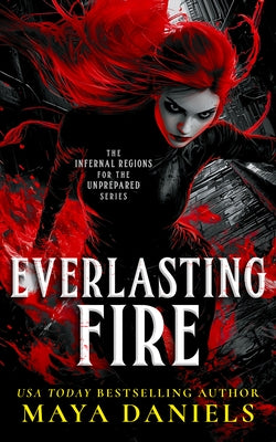 Everlasting Fire: A Snarky Urban Fantasy Vampire Series by Daniels, Maya