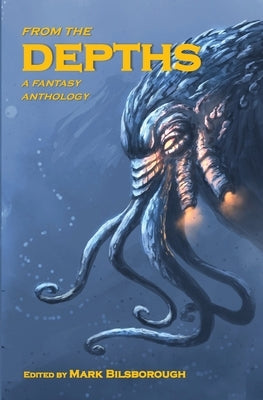 From the Depths by Bilsborough, Mark
