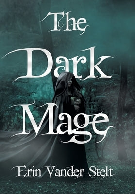The Dark Mage by Stelt, Erin Vander