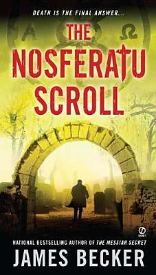 The Nosferatu Scroll by Becker, James