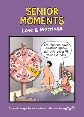 Senior Moments: Love & Marriage by Whyatt, Tim