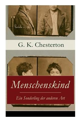 Menschenskind - Ein Sonderling der anderen Art: Die turbulente und phantastische Geschichte von Innozenz Smith by Chesterton, G. K.