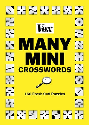 Vox Many Mini Crosswords: 150 Fresh 9?9 Puzzles by Vox