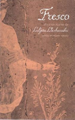 Fresco: Selected Poetry of Luljeta Lleshanaku by Lleshanaku, Luljeta