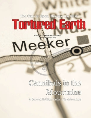 Cannibals in the Mountains - A Tortured Earth Adventure by Harris, Kevin