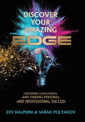 Discover Your Amazing Edge: Crushing Challenges and Finding Personal and Professional Success by Halpern, Zev