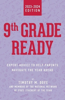 9th Grade Ready: Expert Advice to Help Parents Navigate the Year Ahead by Dove, Timothy