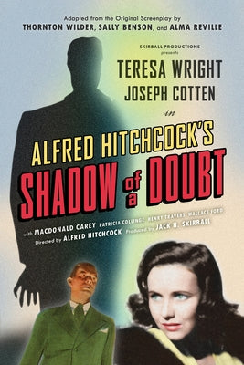 Shadow of a Doubt (Adapted from the Original 1943 Screenplay): Alfred Hitchcock's Suspense Masterpiece by Wilder, Thornton