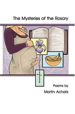 The Mysteries of the Rosary by Achatz, Martin