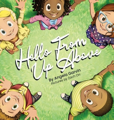 Hello From Up Above by Garvin, Angela