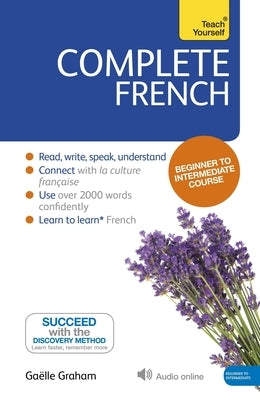 Complete French Beginner to Intermediate Course: Learn to Read, Write, Speak and Understand a New Language by Graham, Gaelle