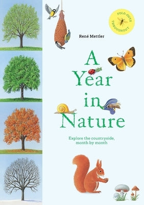 A Year in Nature: Explore the Countryside, Month by Month by Mettler, Ren?