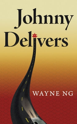 Johnny Delivers by Ng, Wayne