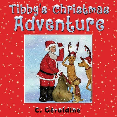 Tibby's Christmas Adventure by GÃ©raldine, C.