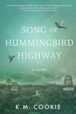 Song of Hummingbird Highway by Cookie, K. M.