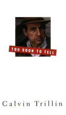 Too Soon to Tell by Trillin, Calvin