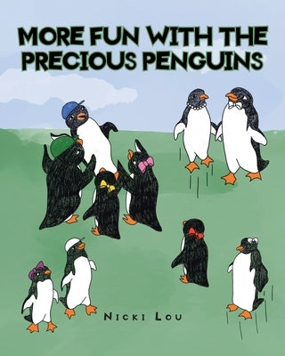 More Fun with the Precious Penguins by Lou, Nicki