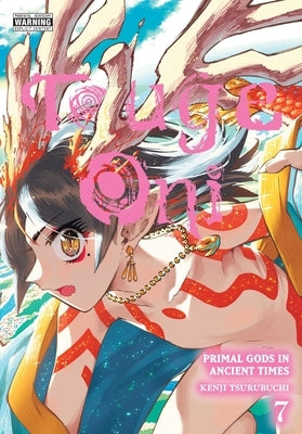 Touge Oni: Primal Gods in Ancient Times, Vol. 7 by Tsurubuchi, Kenji