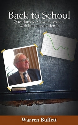 Back to School: Question & Answer Session with Business Students by Buffett, Warren