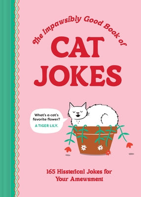 The Impawsibly Good Book of Cat Jokes: 165 Hissterical Jokes for Your Amewsment by Nowak, Thomas