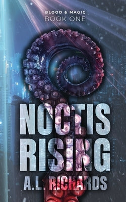 Noctis Rising by Richards, A. L.