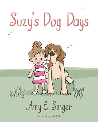 Suzy's Dog Days by Singer, Amy E.