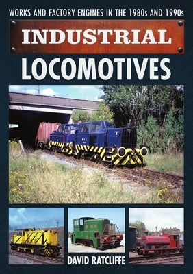 Industrial Locomotives by Ratcliffe, David
